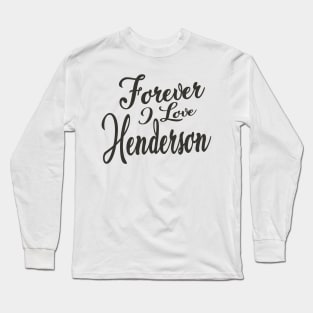 Forever i love Henderson Long Sleeve T-Shirt